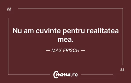 Trăiesc, ca orice om real, în munca me...