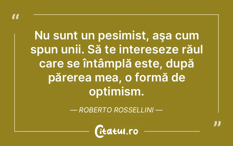 Citat Roberto Rossellini - citate viata