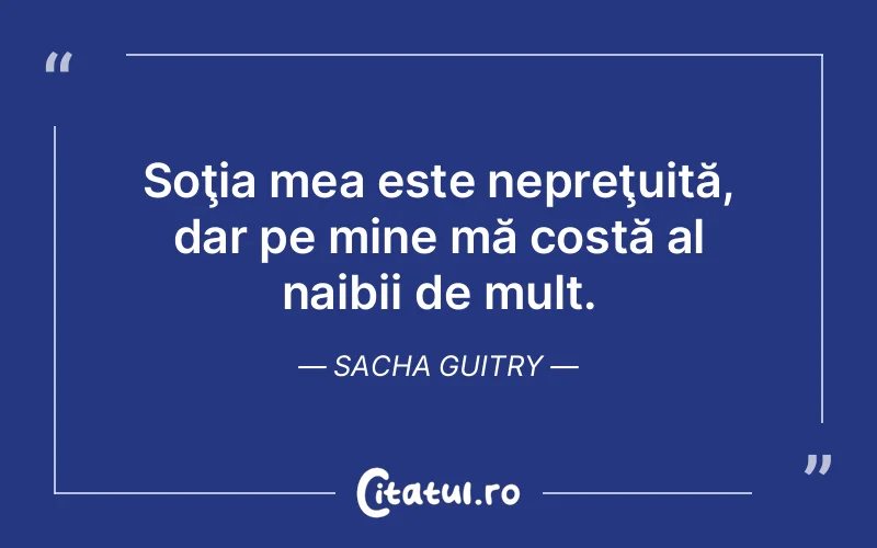 Citat Sacha Guitry - citate viata
