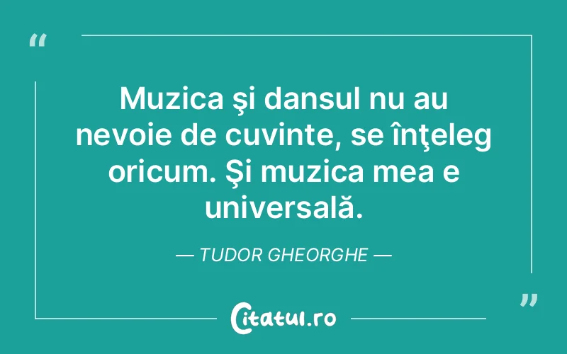 Citat Tudor Gheorghe - citate viata