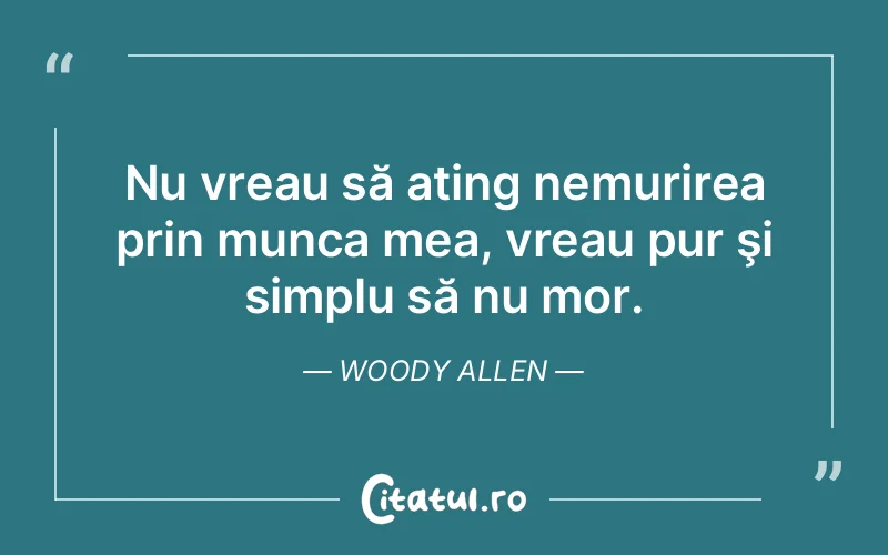 Citat Woody Allen - citate viata