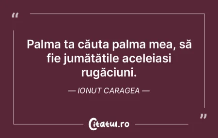 Fiecare lucru e făcut să fie ceea ce t...