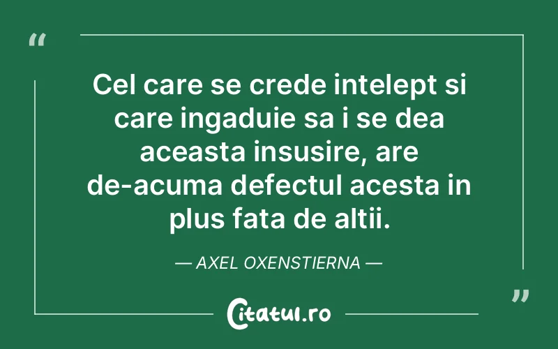 Citat Axel Oxenstierna - citate viata