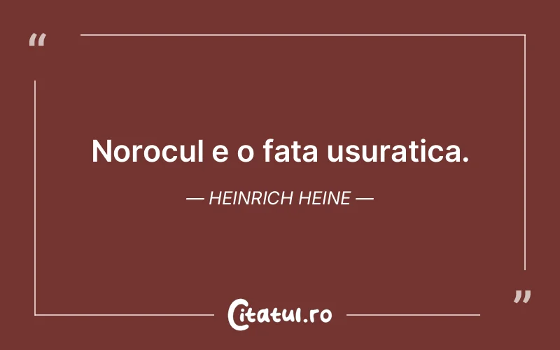 Citat Heinrich Heine - citate viata