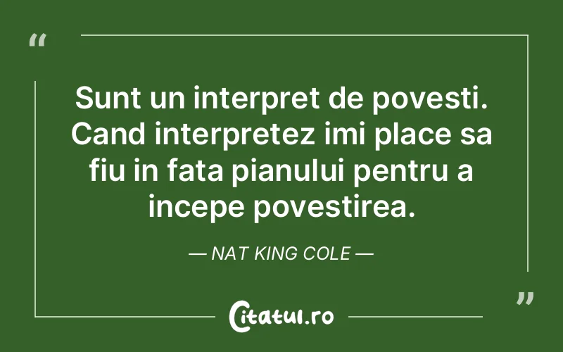 Citat Nat King Cole - citate viata