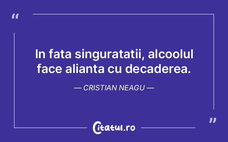 Citat Cristian Neagu - citate viata