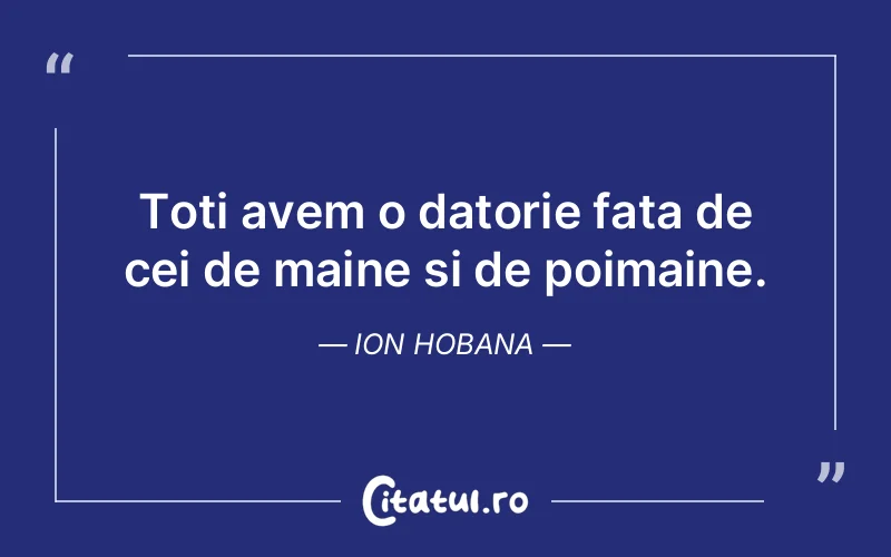 Citat Ion Hobana - citate viata