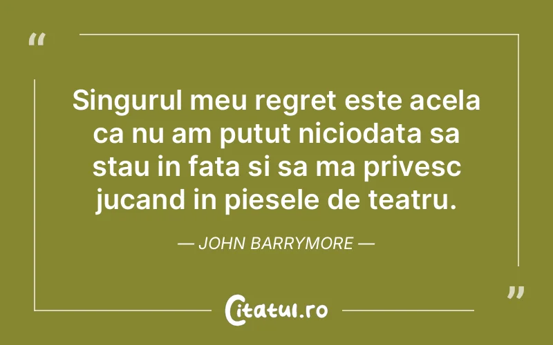 Citat John Barrymore - citate viata