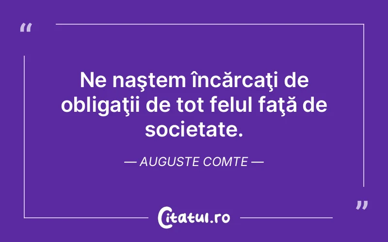 Citat Auguste Comte - citate viata