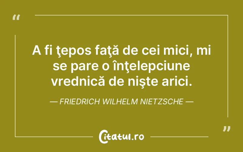 Citat Friedrich Wilhelm Nietzsche - citate viata
