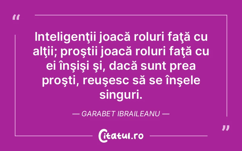Citat Garabet Ibraileanu - citate viata