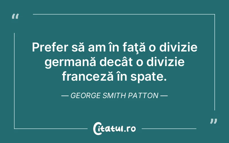 Citat George Smith Patton - citate viata