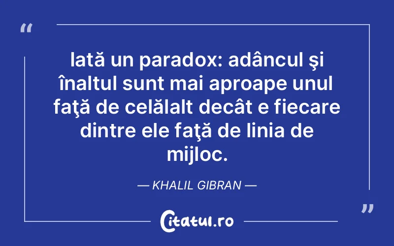 Citat Khalil Gibran - citate viata