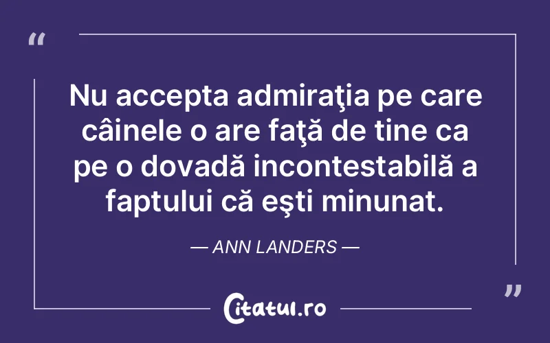 Citat Ann Landers - citate viata