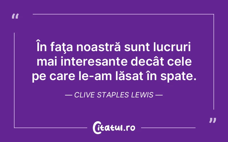 Citat Clive Staples Lewis - citate viata