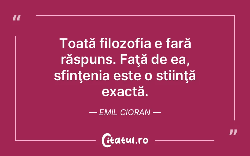 Citat Emil Cioran - citate viata