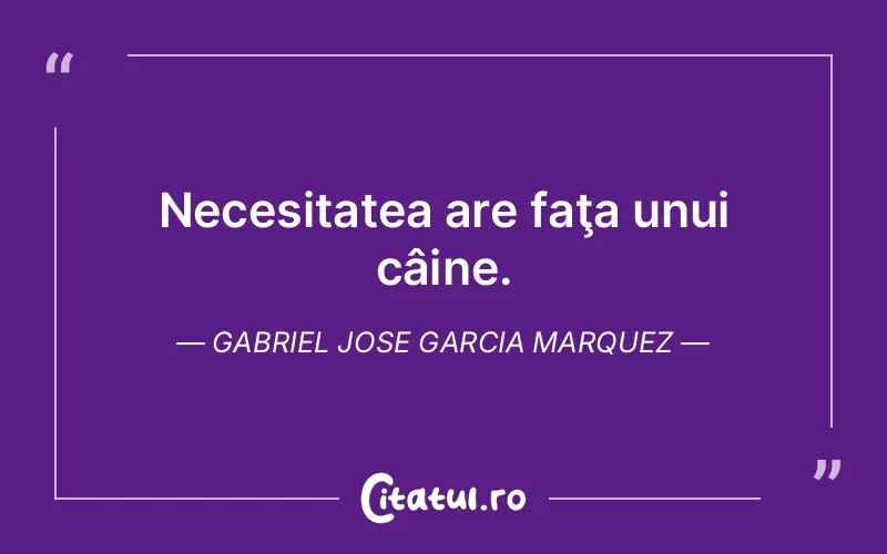 Citat Gabriel Jose Garcia Marquez - citate viata