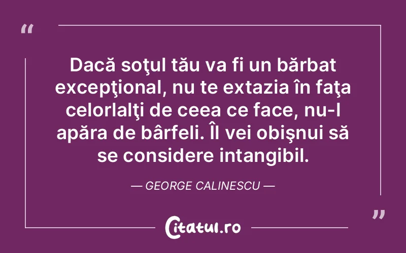 Citat George Calinescu - citate viata