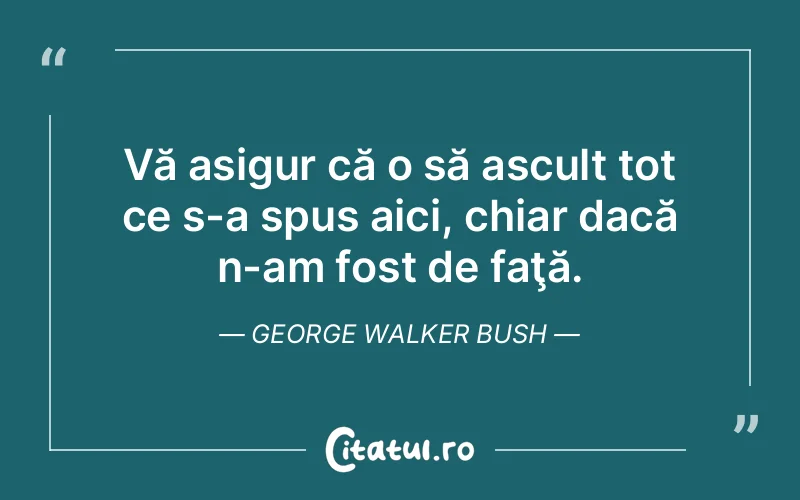 Citat George Walker Bush - citate viata