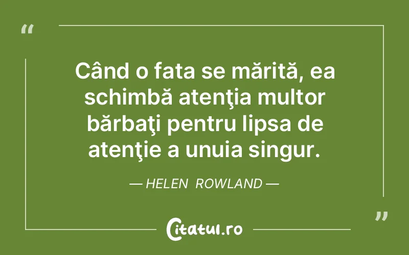 Citat Helen Rowland - citate viata