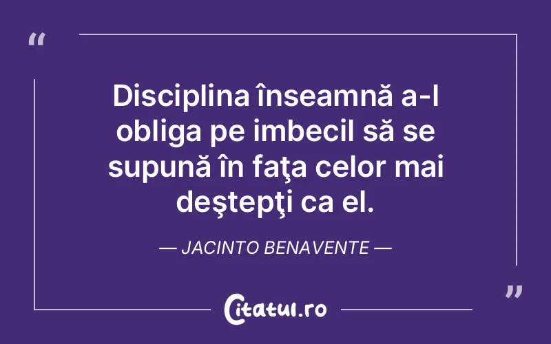 Citat Jacinto Benavente - citate viata