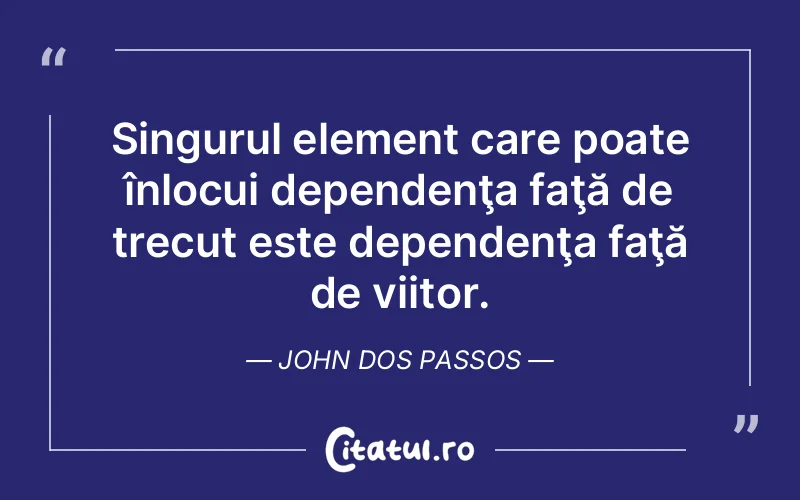 Citat John Dos Passos - citate viata
