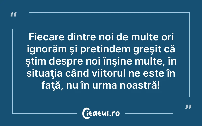 Citat Autor necunoscut - citate viata