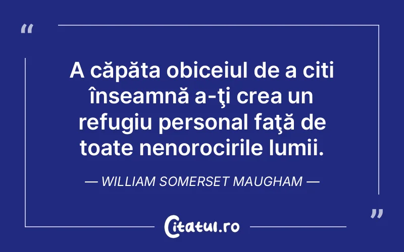 Citat William Somerset Maugham - citate viata