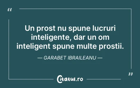 Prost nu e cel ce nu înțelege unele lu... Prost nu e cel ce nu înțelege unele lu...