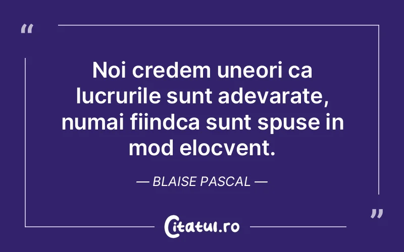 Citat Blaise Pascal - citate viata