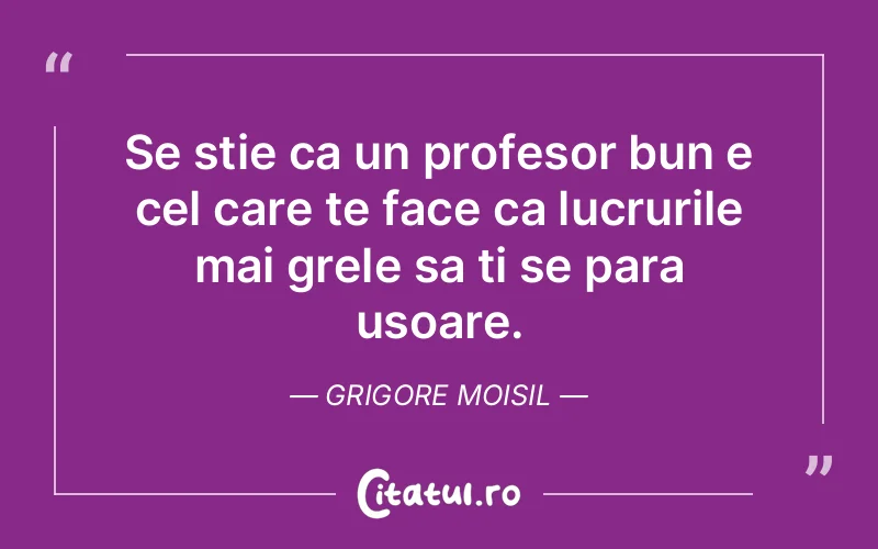 Citat Grigore Moisil - citate viata
