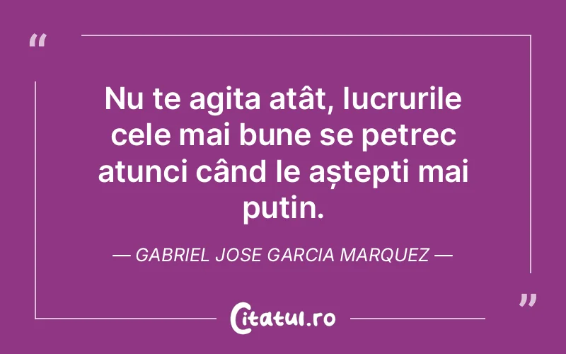 Citat Gabriel Jose Garcia Marquez - citate viata