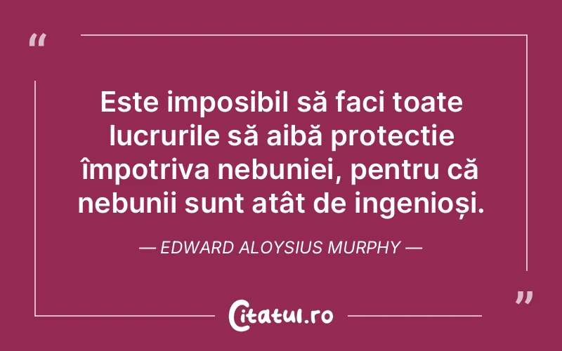 Citat Edward Aloysius Murphy - citate viata