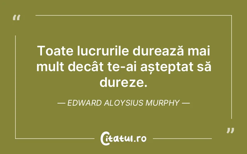 Citat Edward Aloysius Murphy - citate viata