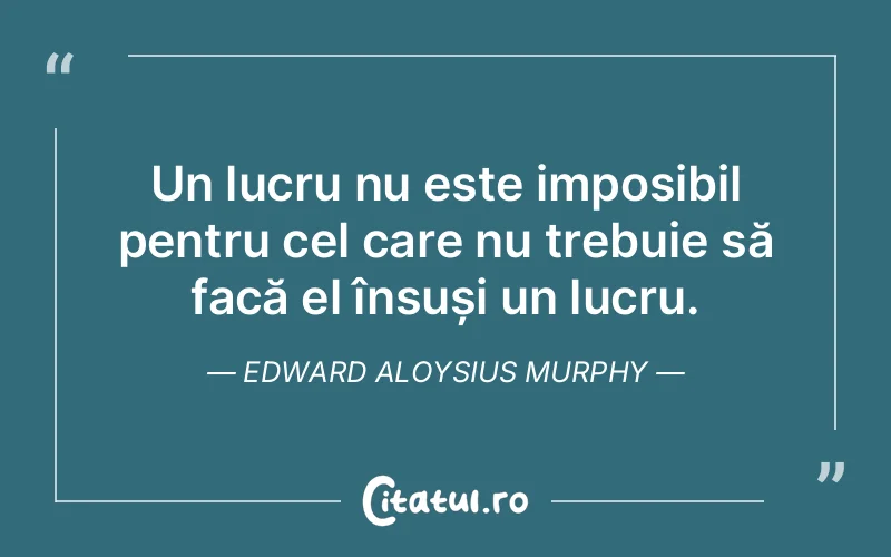 Citat Edward Aloysius Murphy - citate viata