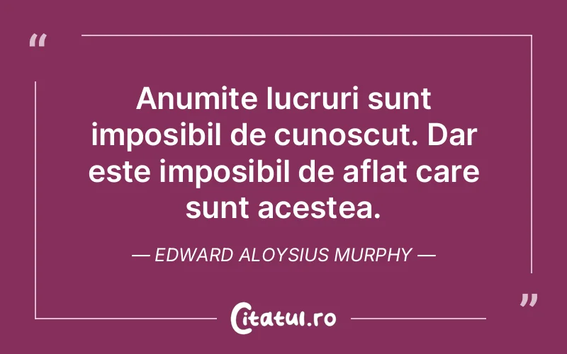 Citat Edward Aloysius Murphy - citate viata