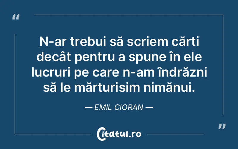 Citat Emil Cioran - citate viata