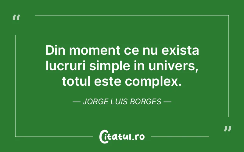 Citat Jorge Luis Borges - citate viata