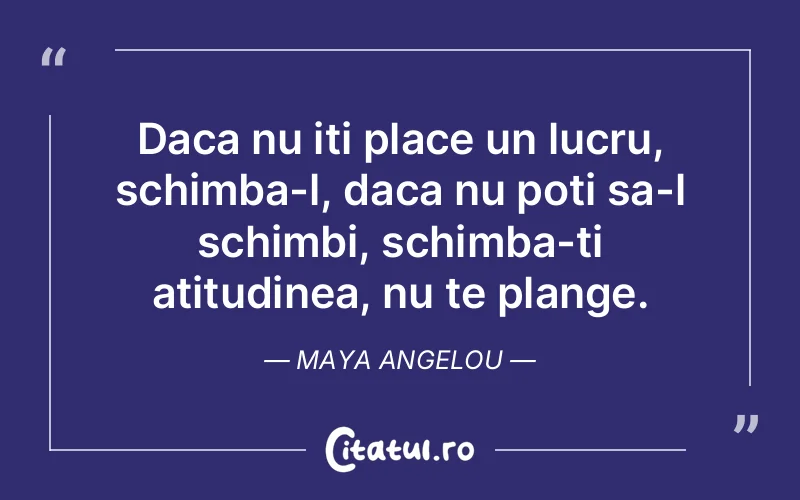 Citat Maya Angelou - citate viata