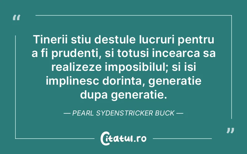 Citat Pearl Sydenstricker Buck - citate viata