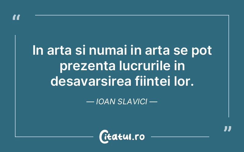 Citat Ioan Slavici - citate viata