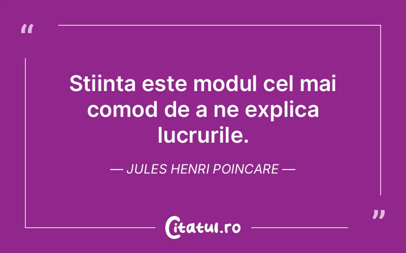 Citat Jules Henri Poincare - citate viata