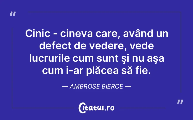 Citat Ambrose Bierce - citate viata