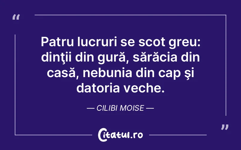 Citat Cilibi Moise - citate viata