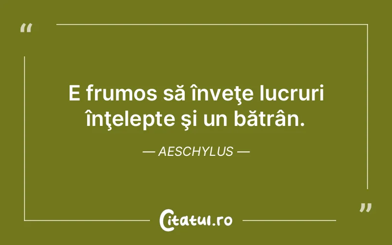 Citat Aeschylus - citate viata