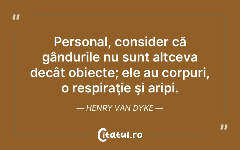 Citat Henry Van Dyke - citate viata