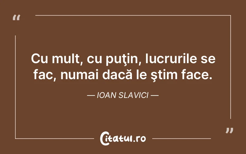 Citat Ioan Slavici - citate viata