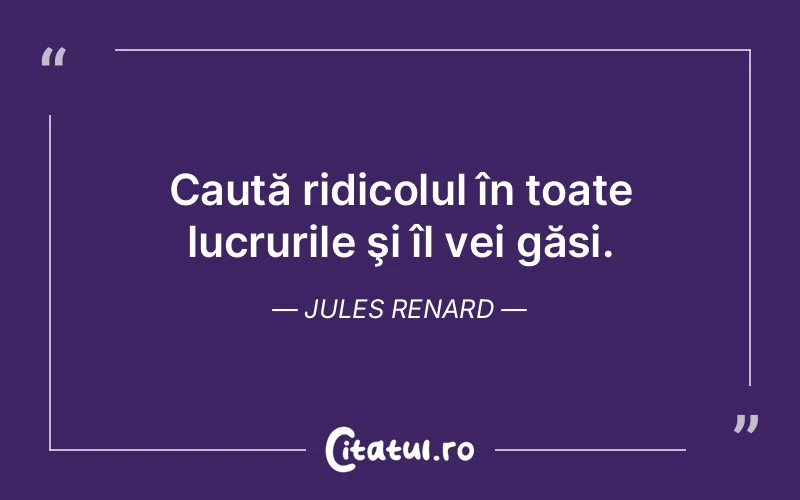 Citat Jules Renard - citate viata