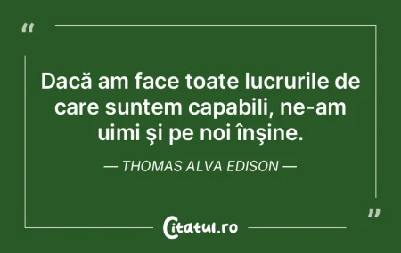 Eu nu mă tem niciodată că lucrurile v...