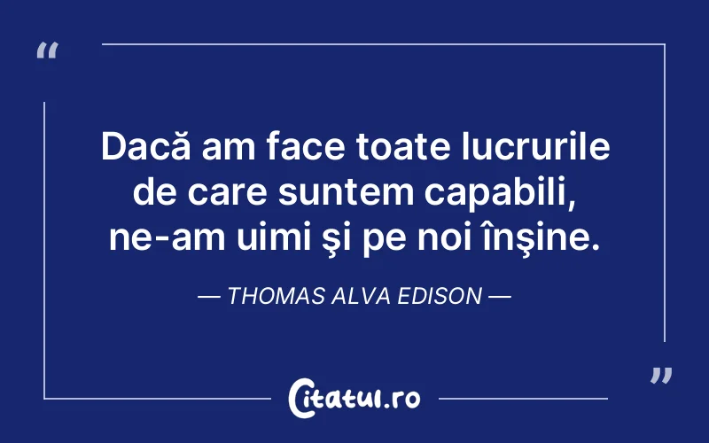 Citat Thomas Alva Edison - citate viata